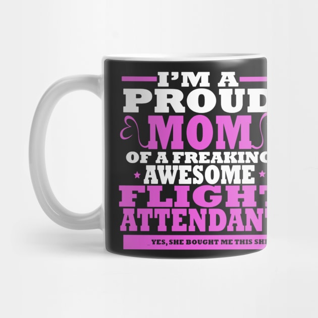 Proud Mom Of Freaking Awesome Flight Attendant by babettenoella